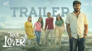ட்ரூ லவ்வர் படம் எப்படி இருக்கு!..